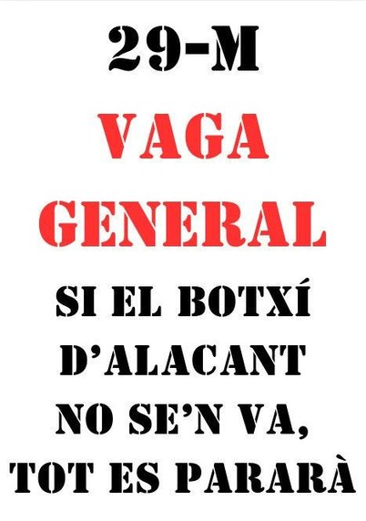 29-M
Vaga General
Si el botxí d'Alacant no se'n va, tot es pararà