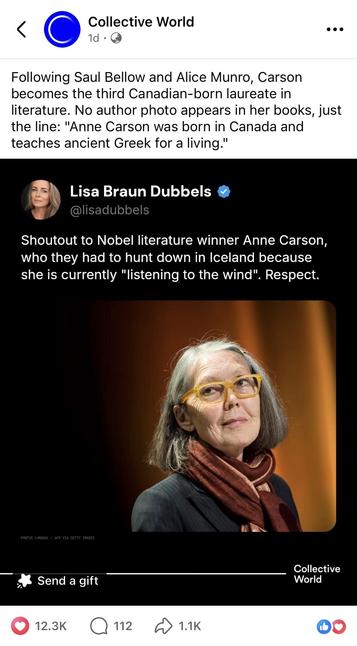 Following Saul Bellow and Alice Munro, Carson becomes the third Canadian-born laureate in literature. No author photo appears in her books, just the line: "Anne Carson was born in Canada and teaches ancient Greek for a living."
Lisa Braun Dubbels • @lisadubbels
Shoutout to Nobel literature winner Anne Carson, who they had to hunt down in Iceland because she is currently "listening to the wind"
". Respect.