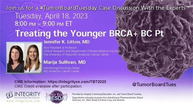 Join us for a #TumorBoardTuesday case discussion with the experts
Tuesday, April 18, 2023 8:00-9:00pm ET
Treating the Younger BRCA+ BC pt
Jennifer K Litton, MD
Marija Sullivan, MD
CME information: integrityce.com/tbt2023
CME credit available after participation