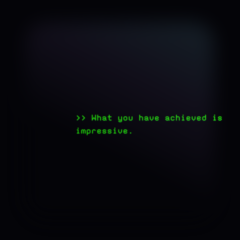 What you have achieved is impressive