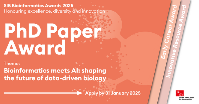 SIB Bioinformatics Awards 2025
Honouring excellence, diversitx and innovation
PhD Paper Award
Theme: Bioinformatics meets AI: shaping the future of data-driven biology
Apply by 31 January 2025