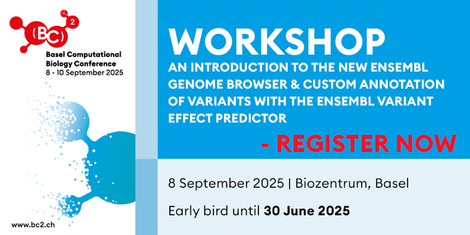 Workshop: An introduction to the new Ensembl Genome Browser and custom annotation of variants with the Ensembl Variant Effect Predictor (VEP)

Basel Computational Biology Conference 8- 10 September 2025 - REGISTER NOW 8 September 2025 | Biozentrum, Basel

Early bird until 30 June 2025 www.bc2.ch 